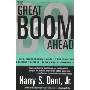 Great Boom Ahead: YOUR COMPREHENSIVE GUIDE TO PERSONAL AND BUSINESS PROFIT IN THE NEW ERA OF PROSPERITY (平装)