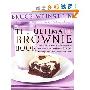 The Ultimate Brownie Book: Thousands of Ways to Make America's Favorite Treat, including Blondies, Frostings, and Doctored Brownie Mixes (平装)