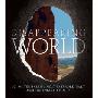 Disappearing World: 101 of the Earth's Most Extraordinary and Endangered Places (精装)