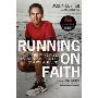Running on Faith: The Principles, Passion, and Pursuit of a Winning Life (精装)