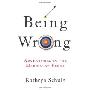 Being Wrong: Adventures in the Margin of Error (精装)