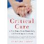Critical Care: A New Nurse Faces Death, Life, and Everything in Between (精装)