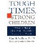 Tough Times, Strong Children: Lessons From the Past For Your Child's Future (精装)
