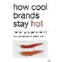 How Cool Brands Stay Hot: Branding to Generation y (精装)