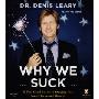 Why We Suck: A Feel Good Guide to Staying Fat, Loud, Lazy and Stupid (CD)