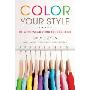 Color Your Style: How to Wear Your True Colors (平装)