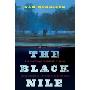 The Black Nile: One Man's Amazing Journey Through Peace and War on the World's Longest River (精装)