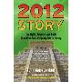 The 2012 Story: The Myths, Fallacies, and Truth Behind the Most Intriguing Date in History (平装)