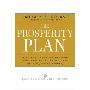 The Prosperity Plan: Ten Steps to Beating the Odds and Discovering Greater Wealthand Happiness Than You Ever Thought Possible (平装)