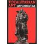 Totalitarian Art: In the Soviet Union, the Third Reich, Fascist Italy and The People's Republicof China (精装)