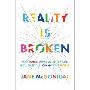 Reality Is Broken: Why Games Make Us Better and How They Can Change the World (精装)