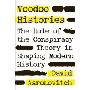 Voodoo Histories: The Role of the Conspiracy Theory in Shaping Modern History (精装)