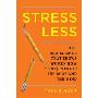Stress Less: The New Science That Shows Women How to Rejuvenate the Body and the Mind (精装)