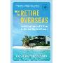 How to Retire Overseas: Everything You Need to Know to Live Well (for Less) Abroad (平装)