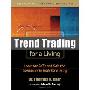 Trend Trading for a Living: Learn the Skills and Gain the Confidence to Trade for a Living (精装)