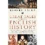 Great Tales from English History: A Treasury of True Stories about the Extraordinary People -- Knights and Knaves, Rebels and Heroes, Queens and Commoners -- Who Made Britain Great (平装)