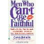 Men Who Can't be Faithful: Build a Better, More Intimate Relationship-Based on New Trust (简装)