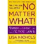 No Matter What!: 9 Steps to Living the Life You Love (平装)