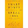 Smart Women Don't Retire -- They Break Free: From Working Full-Time to Living Full-Time (精装)