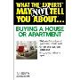 What the "Experts" May Not Tell You About(TM)...Buying a House or Apartment (平装)
