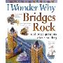 I Wonder Why Bridges Rock: And Other Questions About Building (平装)