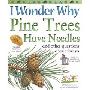 I Wonder Why Pine Trees Have Needles: And Other Questions About Forests (平装)