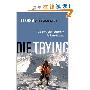 Die Trying: One Man's Quest to Conquer the Seven Summits (精装)