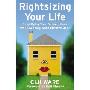 Rightsizing Your Life: Simplifying Your Surroundings While Keeping What Matters Most (平装)