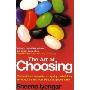 The Art of Choosing: The Decisions We Make Everyday - What They Say About Us and How We Can Improve Them (平装)