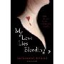 My Love Lies Bleeding (平装)