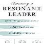 Becoming a Resonant Leader: Develop Your Emotional Intelligence, Renew Your Relationships, Sustain Your Effectiveness (CD)