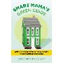 Smart Mama's Green Guide: Simple Steps to Reduce Your Child's Toxic Chemical Exposure (平装)