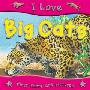 I Love Big Cats (平装)