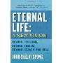Eternal Life: A New Vision: Beyond Religion, Beyond Theism, Beyond Heaven and Hell (平装)