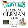 The Everything Learning German Book: Speak, write, and understand basic German in no time(Everything Series)